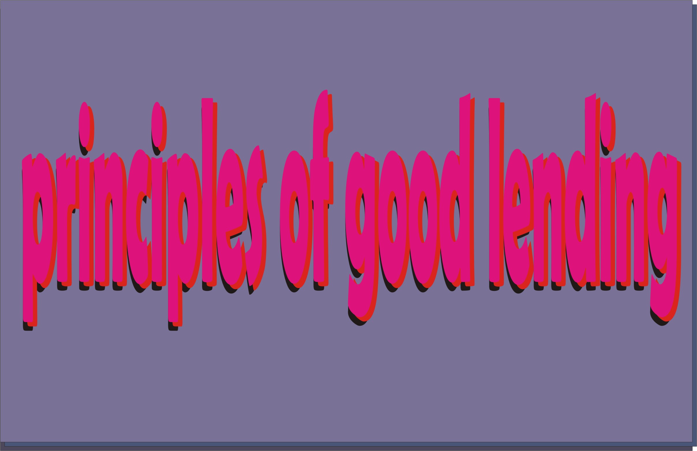 Principles Of Good Lending